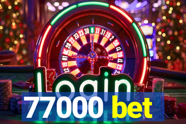 77000 bet